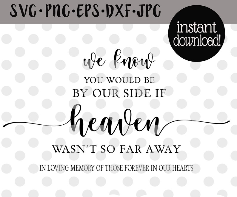 If Heaven Wasn't So Far Away Wedding Sign Svg Wedding Memorial Sign Printable Memorial Sign For Wedding Memorial Svg In Loving Memory Svg image 2