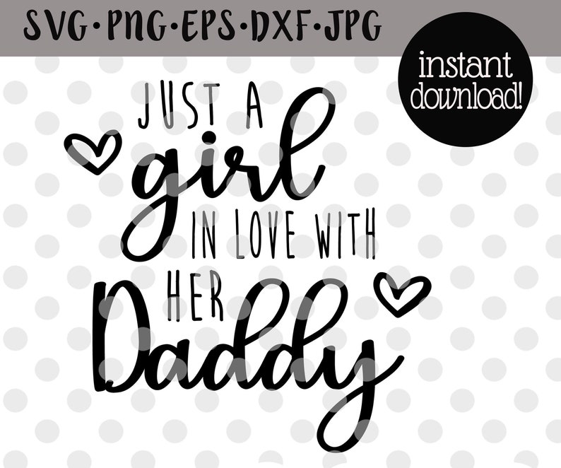 just a girl in love with her daddy svg