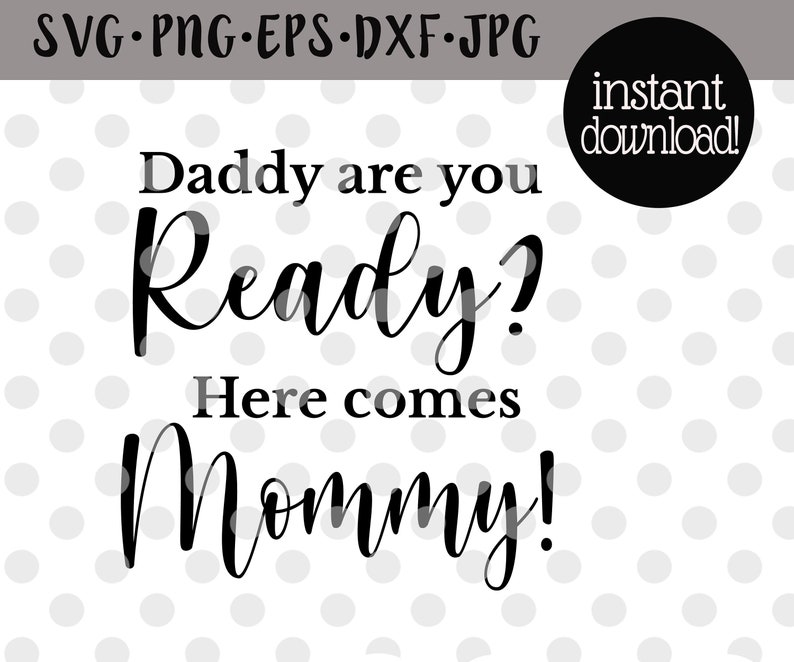 Daddy Are You Ready, Here Comes Mommy, Set Of 2 Wood