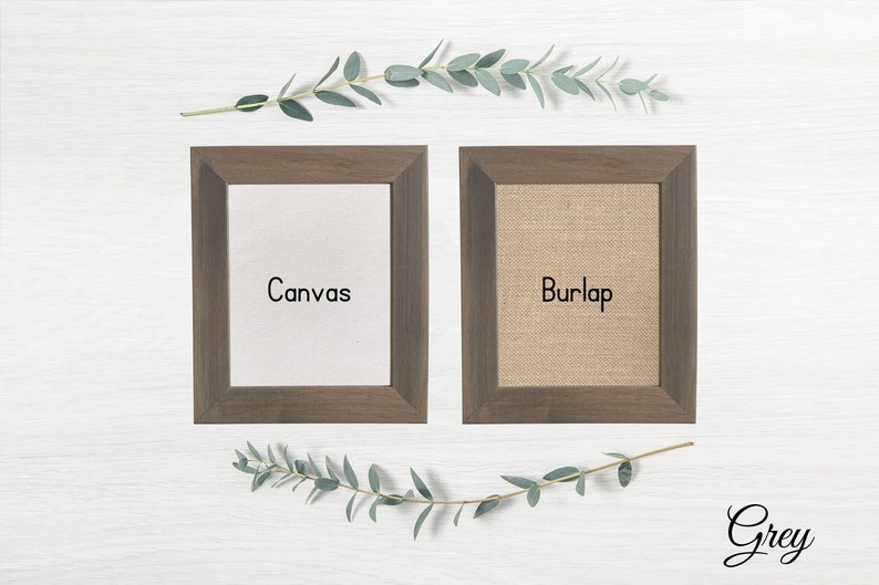 May include: Two wood framed picture frames with a white canvas and a burlap insert. The frames are grey and the text "Canvas" and "Burlap" is printed on the inserts. The text "Grey" is printed below the frames.