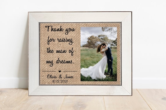 Thank You For Raising The Man Of My Dreams Personalized Mother Of The Groom Gift Custom Picture Frame For Mother In Law Gift Grooms Parents
