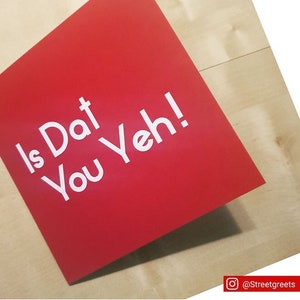 Is Dat You Yeh カード - Streetgreets より