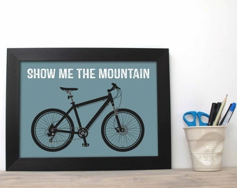 Mountain Bike / Cycling Word Art Print - Bike Pop Art - Gift for Cyclist - Show me the mountain