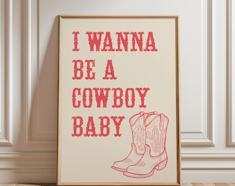 I Wanna Be a Cowboy Baby Print, Cowgirl Cool Wall art, Modern Typography Poster, Gallery Wall art, Bold Type Poster, Retro Western Style
