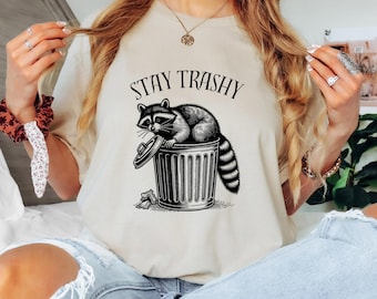 Bleiben Sie schmalziges lustiges Grafik-Hemd, niedliches Waschbär-Hemd, niedliches Tier-Hemd, niedlicher Waschbär, Trash Panda-Hemd, Meme-Grafik-T-Stück, Waschbär-Liebhaber