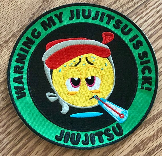 Warning My Jiujitsu Is Sick Patch for BJJ MMA Taekwondo Karate Judo 6/"