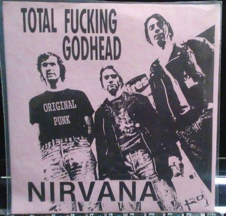 Nirvana - Total Fucking Godhead, 7” - Rare White Promo Vintage V Nirvana - Total Fucking Godhead, 7” - Rare White Promo Vintage V