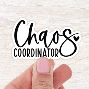 Chaos Coordinator Sticker, Stanley Water Bottle Sticker, Laptop Sticker, Notebook Sticker, Funny Mom Quote Sticker, Sassy Mom Stickers