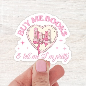 Buy Me Books & Tell Me I&#39;m Pretty Sticker | Bookish | Sticker for Kindle | Booktok Sticker | Kindle Sticker | Coquette Stickers