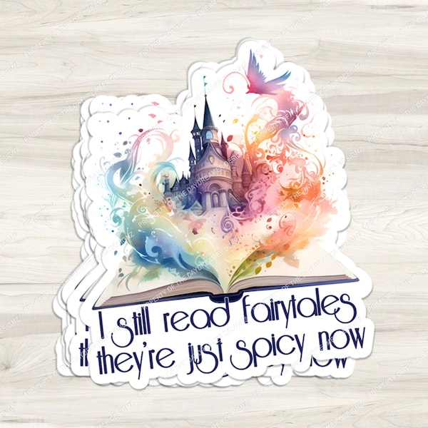 I Still Read Fairytales They're Just Spicy Now Sticker | Bookish | Fantasy Book Sticker | Sticker for Kindle | Booktok Sticker | Waterproof
