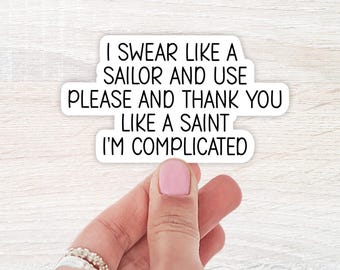 I Swear Like A Sailor and Use Please and Thank You, WaterBottle Sticker, Laptop Sticker, Notebook Sticker, Funny Sticker, Waterproof Sticker
