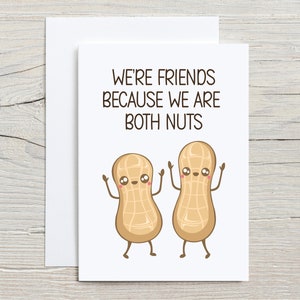We're Friends Because We Are Both Nuts | Best friend Card | Funny Friend Card | Friendship Card | Just Because Card