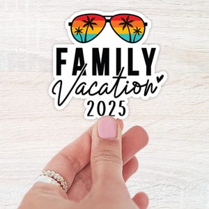 Family Vacation 2025 Sticker, Water Bottle Sticker, Family Trip Sticker, Stanley Sticker, Vacation Sticker, Beach Vacation, 2025 Holiday