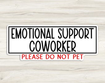Emotional Support Coworker Waterproof Sticker | Waterbottle Sticker | Laptop Sticker | Notebook Sticker | Funny Quotes Stickers