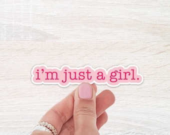 I'm Just A Girl Sticker, Water Bottle Sticker, Laptop Sticker, Notebook Sticker, Funny Sticker, Girlie Sticker