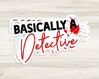 Basically A Detective True Crime Sticker | Water Bottle Sticker | Laptop Sticker | Notebook Sticker | True Crime Lover | Funny Stickers