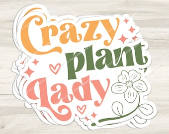 Crazy Plant Lady Waterproof Sticker | Water Bottle Sticker | Animal Sticker | Notebook Sticker | Bright Color Sticker | Colorful Stickers