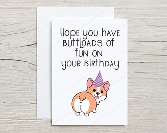 Hope You Have Buttloads Of Fun On Your Birthday | Corgi Birthday Card | Cute Birthday Cards | Funny Greeting Cards