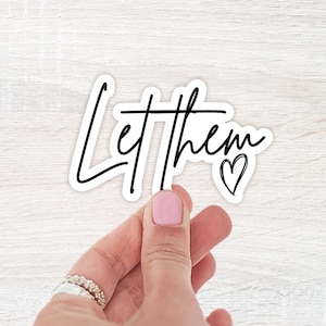 Let Them Sticker, Water Bottle Sticker, Laptop Sticker, Notebook Sticker, Funny Sticker, Motivational Sticker, Affrimation Stickers