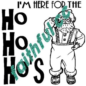 funny santa: im here for the ho ho hos