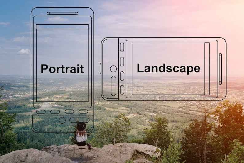 May include: Illustration of two smartphones, one in portrait and one in landscape orientation, with the words "Portrait" and "Landscape" displayed. The background shows a scenic view of a valley and sky. A person is sitting on a rock.