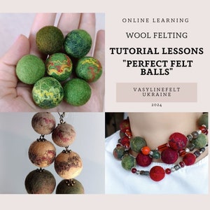 May include: A collection of felt balls in various colors and patterns, including green, red, and yellow. The balls are arranged in a hand and on a necklace. The image includes the text "ONLINE LEARNING WOOL FELTING TUTORIAL LESSONS "PERFECT FELT BALLS" VASYLINEFELT UKRAINE 2024".