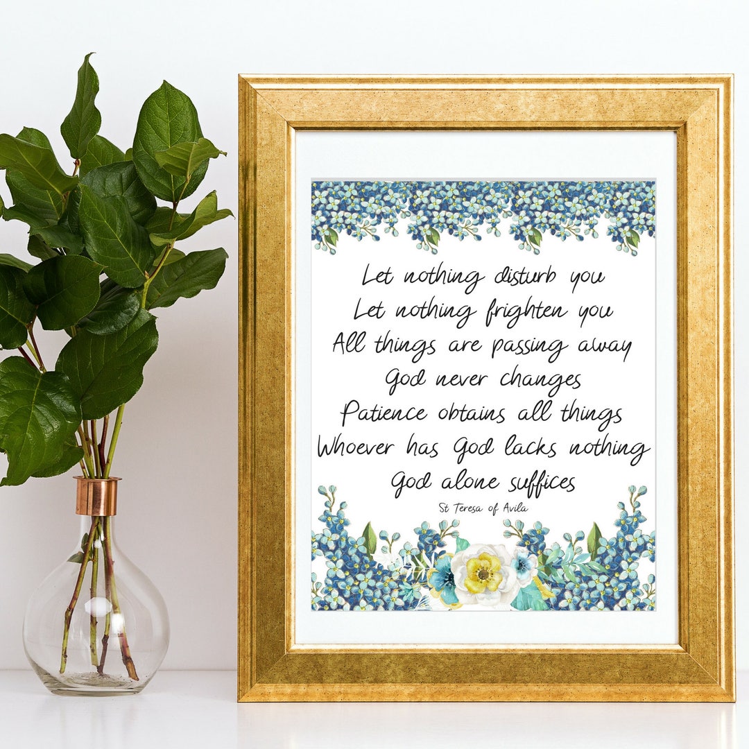 Saint Teresa of Avila Let Nothing Disturb You Let Nothing Frighten You