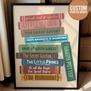 May include: A framed print featuring a stack of classic book titles in various colors, including "Pride and Prejudice," "Little Women," and "The Great Gatsby." The print also includes "Harry Potter" and the text "Custom Printed Order."