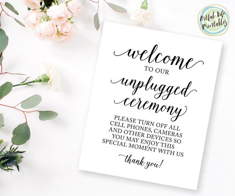 May include: A printable sign with the text "Welcome to our unplugged ceremony. Please turn off all cell phones, cameras and other devices so you may enjoy this special moment with us. Thank you!"