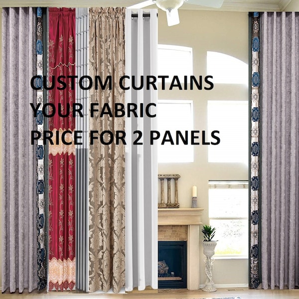 Set of 2 custom made curtains. Buyer provide fabric. any size 8- 24 ft  extra long. Send any fabric  to us. Free shipping . Ikiriska. story