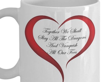 Geek Gift for Girlfriend / Boyfriend - Together We Shall Slay All The Dragons