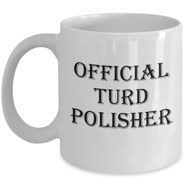 Official Turd Polisher Funny Gift Mug For The Office