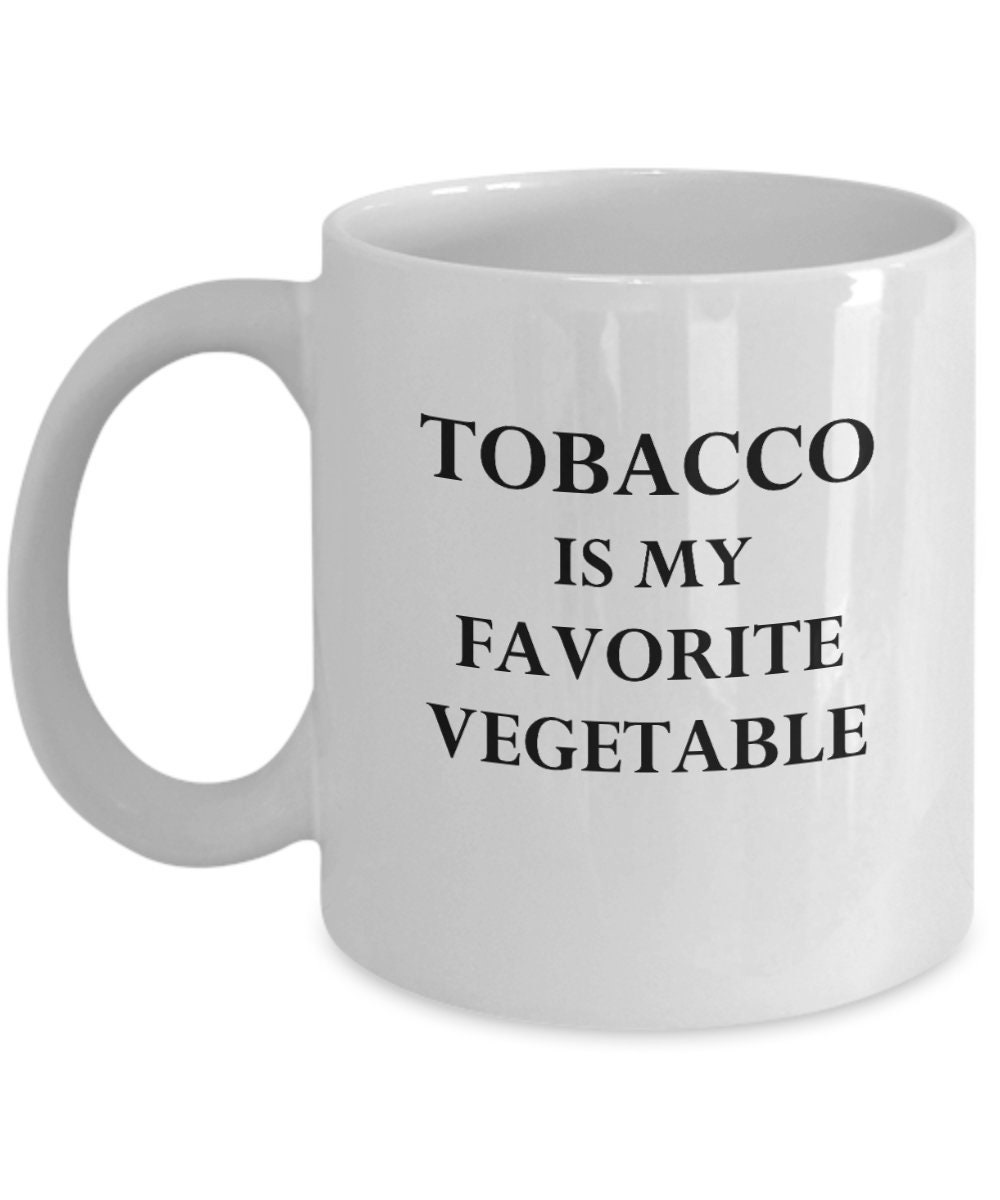 tobacco is my favorite vegetable Punch Cigar Mug
