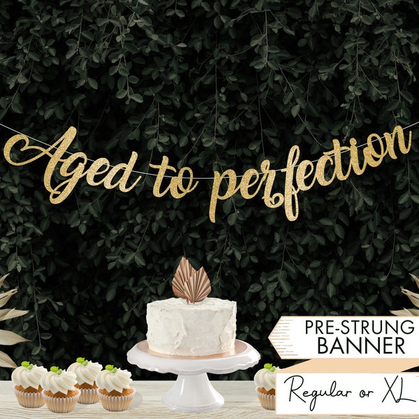 Aged to Perfection Banner Aged to Perfection Sign Custom Party Decoration Custom Sign Garland Funny Birthday Banner Gift For Her For Him B3