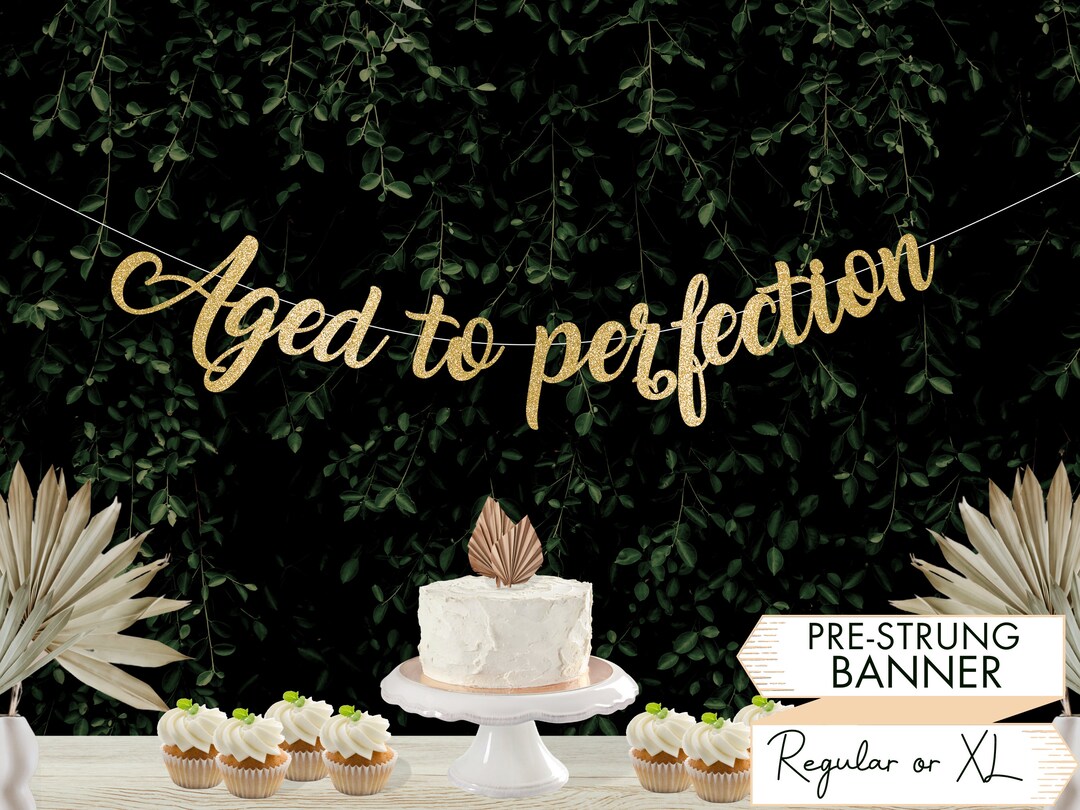 Aged to Perfection Banner Aged to Perfection Sign Custom Party - Etsy