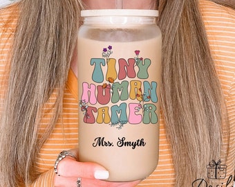 Tiny Human Tamer Tumbler Personalized Teacher Glass Cup Teacher Iced Coffee Cup Day Care Teacher Kindergarten Pre-K Elementary Teacher Gift