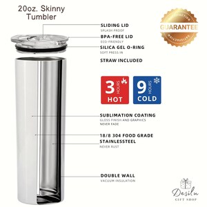 Pu&ograve; includere: Un bicchiere sottile da 20 once in acciaio inossidabile lucido con coperchio scorrevole. Include coperchio senza BPA, ecologico, O-ring in gel di silice e cannuccia. Mantiene le bevande calde per 3 ore e fredde per 9 ore. Rivestimento a sublimazione con finitura lucida.