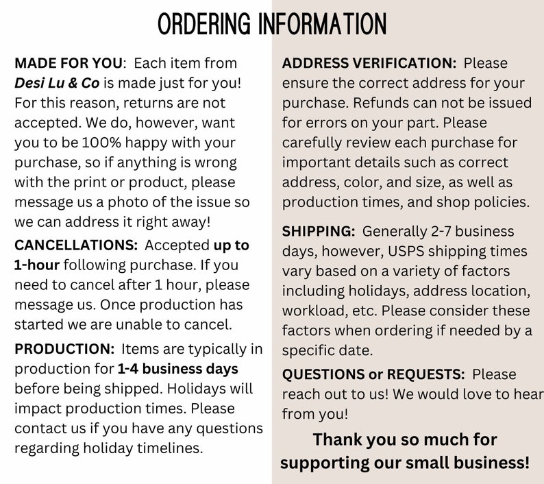 May include: Ordering information for Desi Lu & Co.  The text explains the company's policies regarding returns, cancellations, address verification, shipping, and production times.  The text also includes a thank you message for supporting the small business.