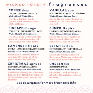Może przedstawiać: Karta opisu produktu ze słowami "WICKED TOASTY fragrances" na g&oacute;rze. Karta zawiera r&oacute;żne opisy zapach&oacute;w, w tym "Coffee Shop", "Pineapple Sage", "Lavender Fields", "Christmas Spruce", "Vanilla Bean", "Pumpkin Spice", "Clean Cotton" i "Unscented".