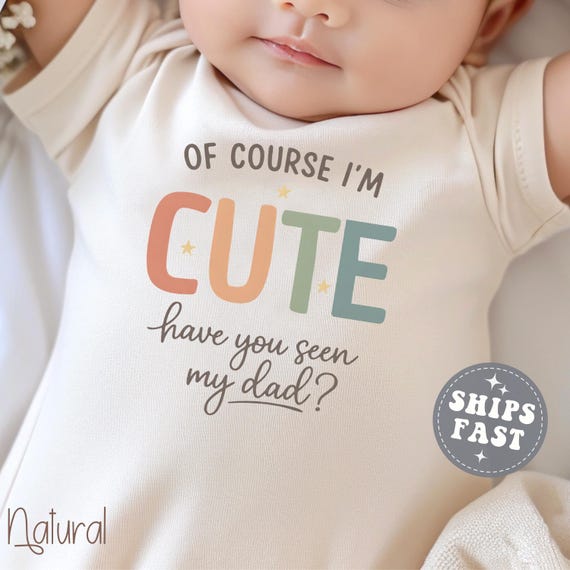 Dad ONESIE®: Of Course I'm Cute Have You Seen My Dad Baby Shower Gift for New Father
