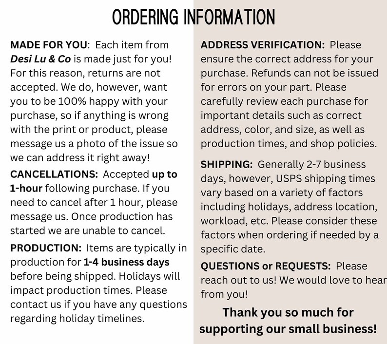 May include: Ordering information for Desi Lu & Co.  The text explains the company's policies regarding returns, cancellations, address verification, shipping, and production times.  The text also includes a thank you message for supporting the small business.
