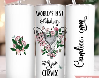 Personalized Midwife Tumbler Cup, Funny At Your Cervix Mug for Nurse Midwife Gift Midwife Graduation Gift CNM Midwife Thank You Gift for Her