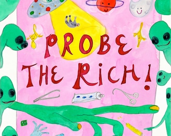 Probe The Rich - signed print by Zeppelinmoon