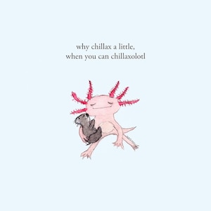 Chillaxolotl- signed print by Zeppelinmoon