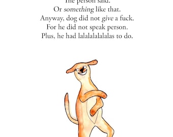 Könnte beinhalten: Eine humorvolle Illustration zeigt einen hellbraunen Hund, der aufrecht steht und einen verschmitzten Gesichtsausdruck hat. Der Text lautet: „Hey Hund! Geh ins Haus!" Die Person sagte. Oder so ähnlich. Wie auch immer, der Hund hat sich nicht darum gekümmert.