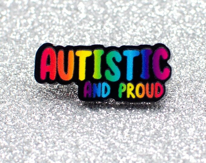 Autistic and Proud Acrylic PIN Etsy