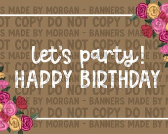 Floral Birthday Banner Templates | DIGITAL FILE | Pink Flowers Floral Girly Feminine Banner |  Birthday Banner Template | 3x5 Painted Sign
