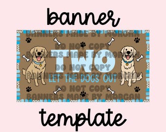 Two Let the Dogs Out Banner Templates | DIGITAL FILE | Pawty Dog Themed Party Banner | 2nd Birthday Banner Template | 3x5 Painted Sign