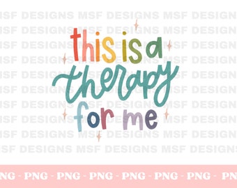 Therapy For Me PNG: Inspirational Mental Health Design (Digital Download)