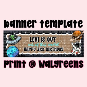 May include: A banner template with an outer space theme. The banner features an alien in a spaceship, a blue planet, an astronaut, and a planet with rings. Text includes "LEVI IS OUT", "out of this world", and "HAPPY 3RD BIRTHDAY".
